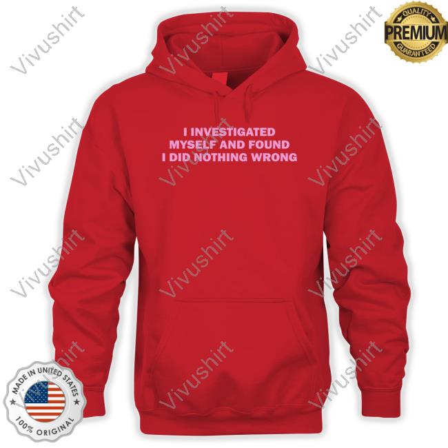Cray Music I Investigated Myself And Found I Did Nothing Wrong Tee Shirt