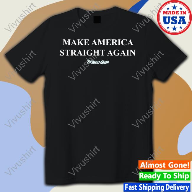 Realbrysongray Make America Straight Again Official Shirt