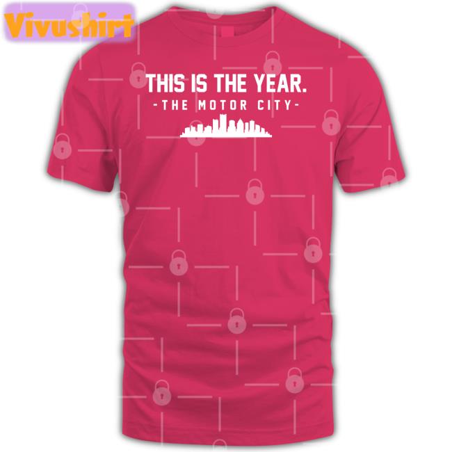 This Is The Year The Motor City Tee Shirt Evan Fox This Is The Year The Motor City Tee Shirt Evan Fox
