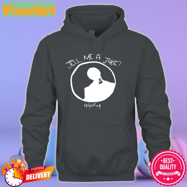 Tell Me A Joke Shirt Quadeca Tell Me A Joke Sweatshirt