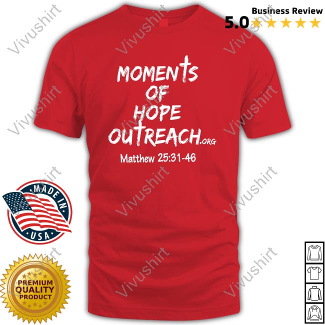 Betty Jo Hayes Moments Of Hope Outreach Matthew 25 31 48 Hoodie Sweatshirt