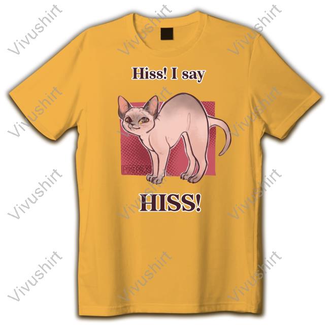 Poke Hiss I Say Hiss T Shirt