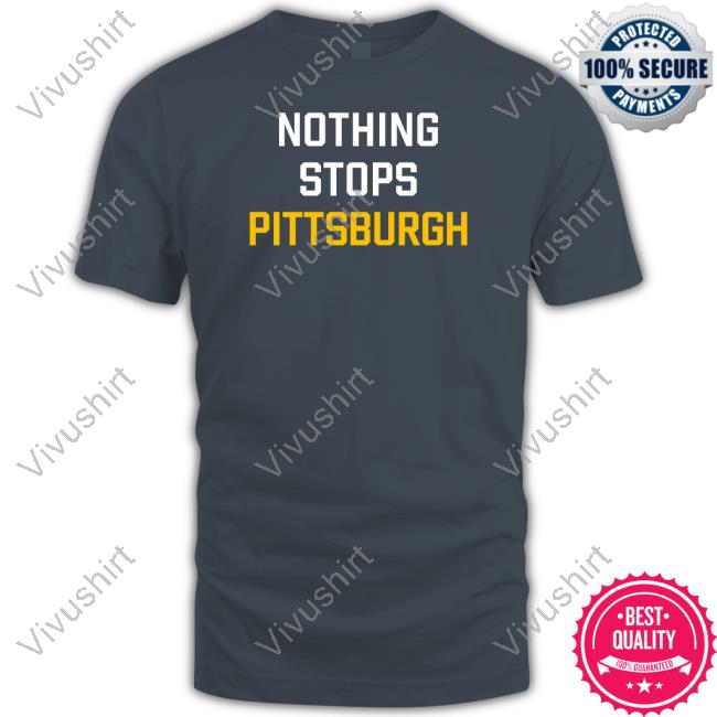 Nothing Stops Pittsburgh Long Sleeve T Shirt