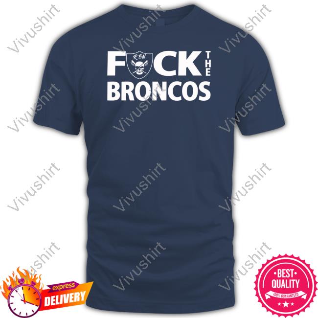Fuck The Broncos Shirt