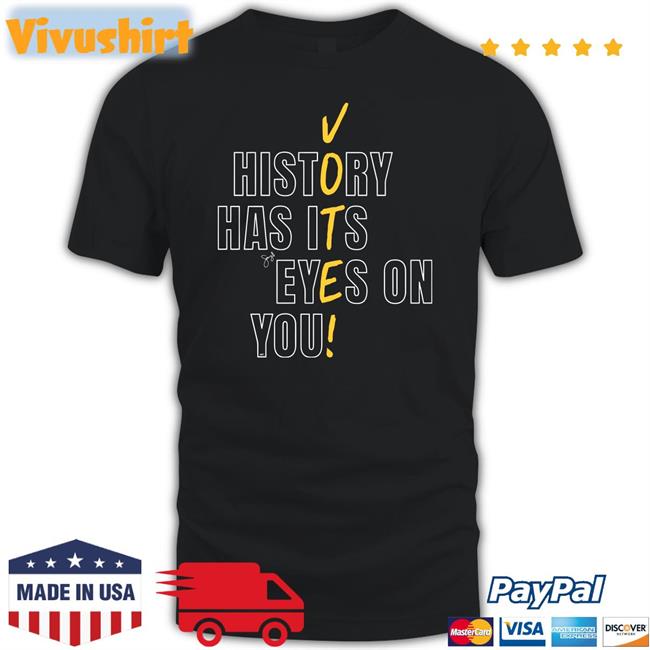 History Has Its Eyes On You Vote Sweatshirt Samy Simorangkir