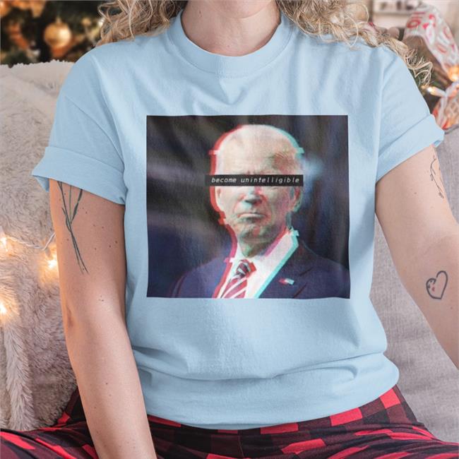 Sallymayweather Biden Become Unintelligible Shirt