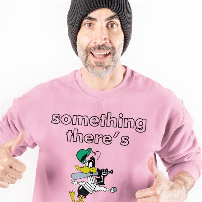 Something There's About Tee Shirt