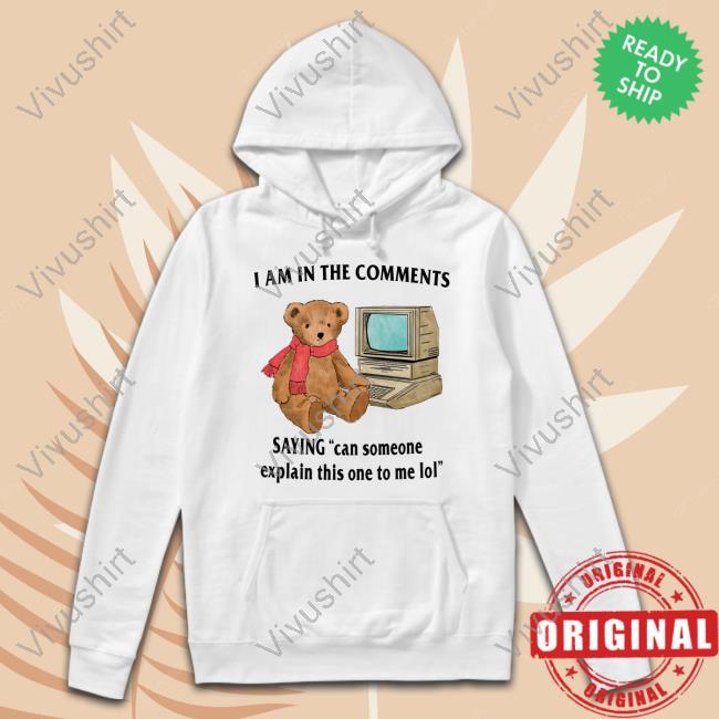 I Am In The Comments Saying Can Someone Explain This One To Me Lol Hooded Sweatshirt