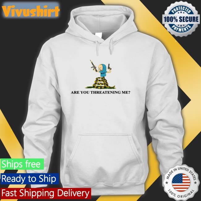 Beavis Are You Threatening Me Bullets Sweatshirt