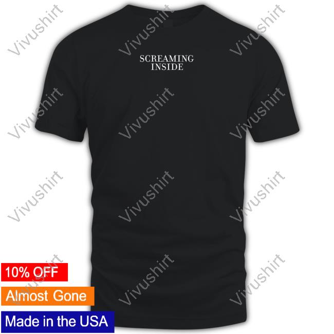 Screaming Inside Tee Shirt Daily Courtney