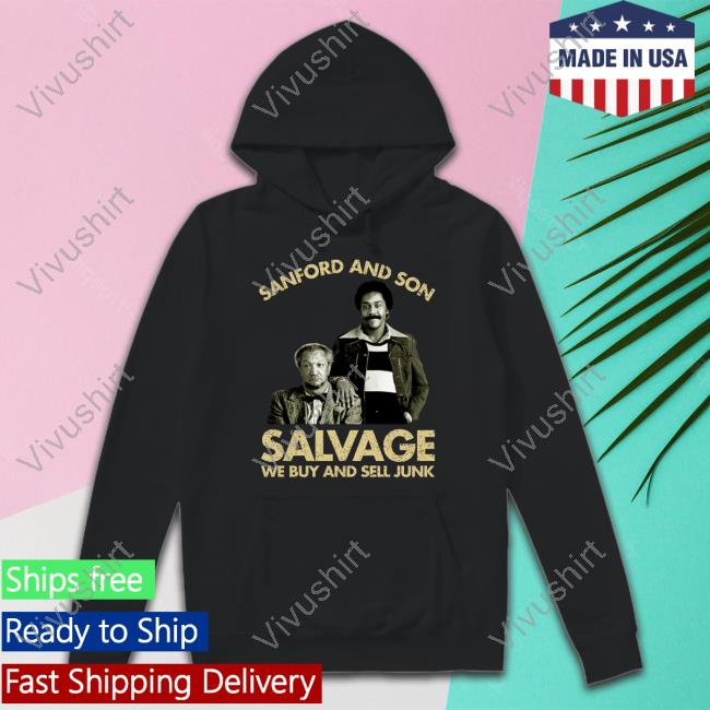 Godfrey Wearing Sanford And Son Salvage We Buy Sell Junk T-Shirt