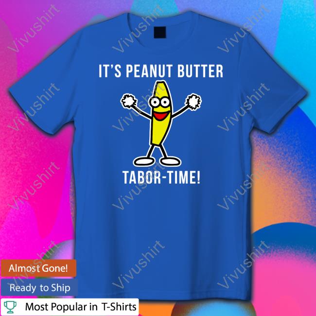 Tabor Hill It's Peanut Butter Tabor Time Shirt