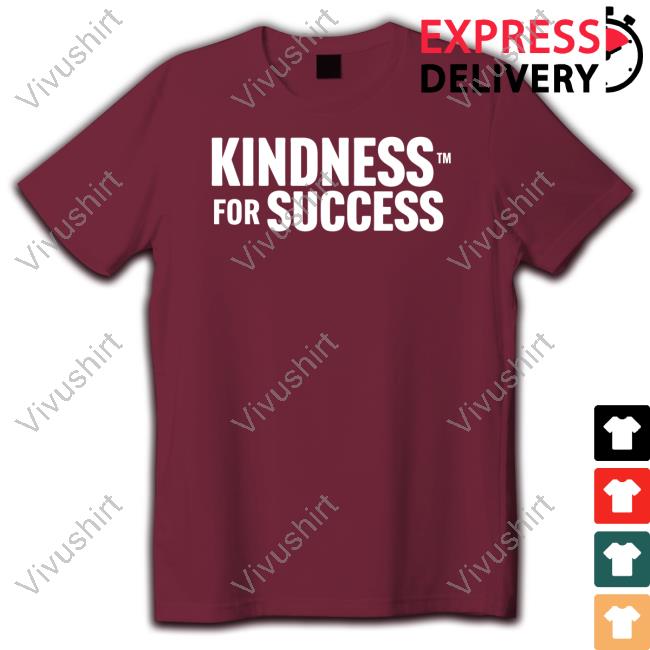 Top Kindness For Success Hoodie