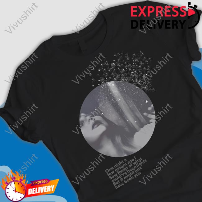 Taylor Swift One Night A Few Moons Ago I Saw Flecks Of What Could've Been Lights Tee Shirt