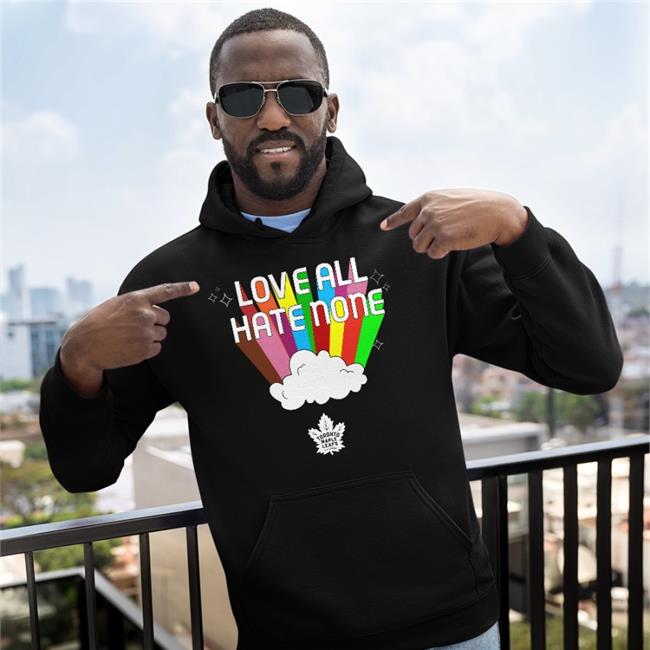Toronto Maple Leafs Happy Pride Love All Hate None Shirt Love All Hate None T Shirt