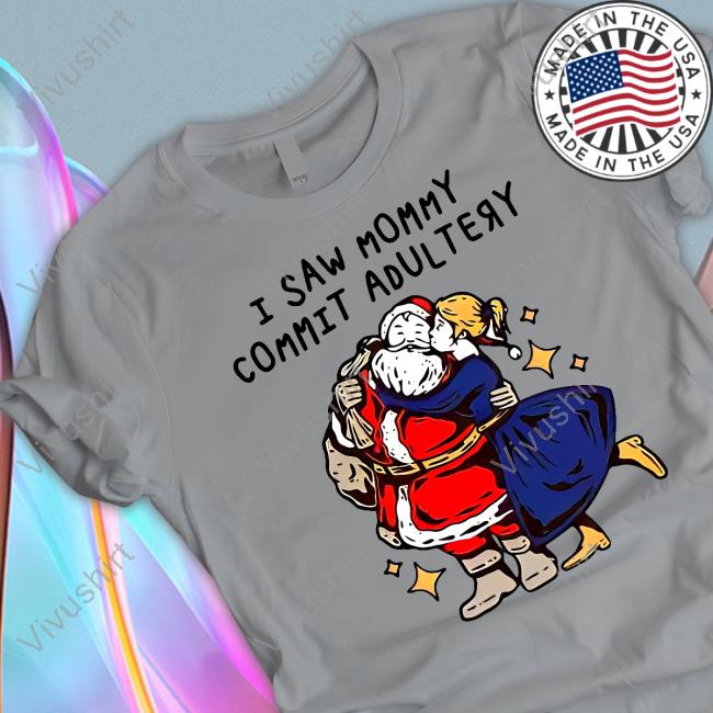 I Saw Mommy Commit Adultery Sweatshirt