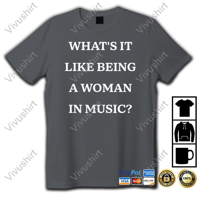 Rebecca Lucy Taylor What's It Like Being A Woman In Music Tee Shirt
