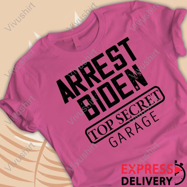 Arrest Biden Top Secret Garage Sweatshirt