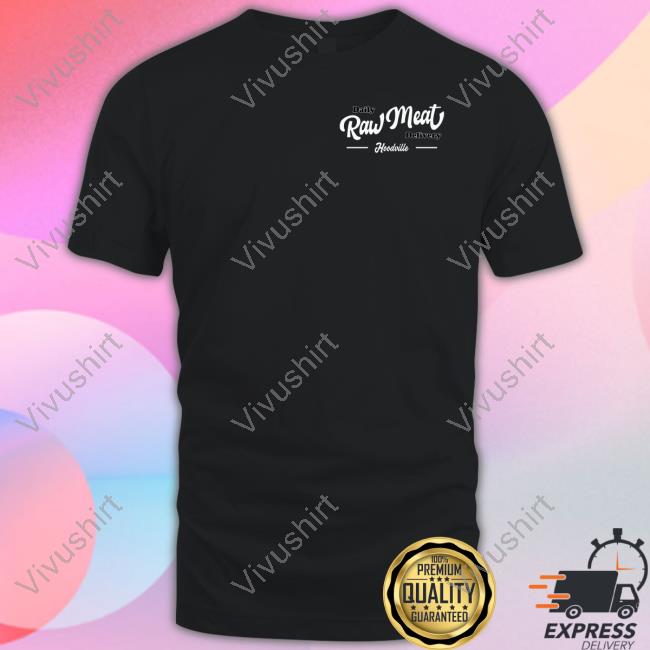 Daily Raw Meat Delivery Hoodville Long Sleeve Tee Shirt