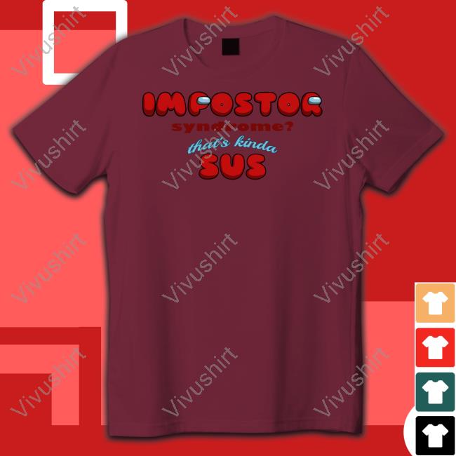 Impostor Syndrome That's Kinda Sus Tee