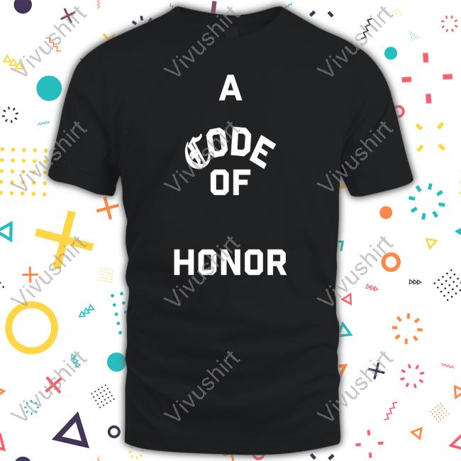Juan Toscano-Anderson Wearning A Code Of Honor Shirt