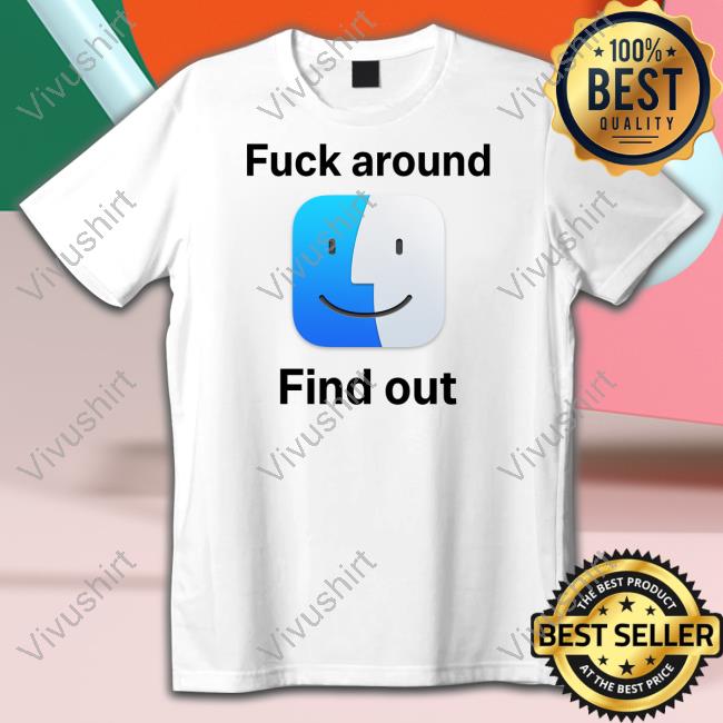Fuck Around Find Out Icon Macos Big Sur Shirts