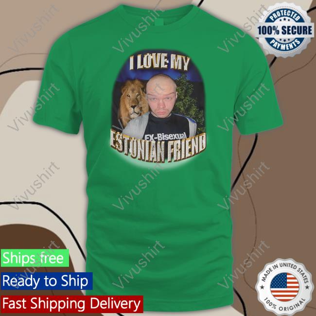 I Love My Estonian Friend Aksel Tee Shirt