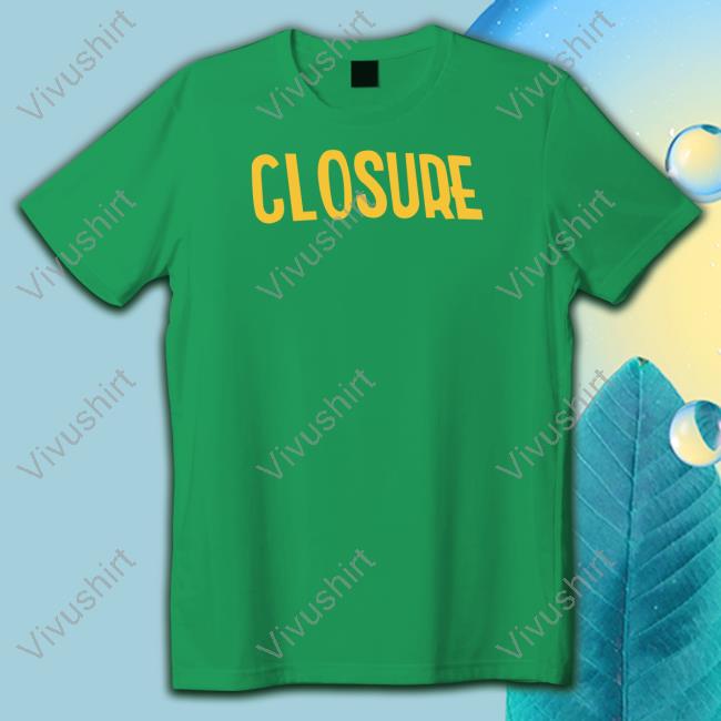 Closure Tee Shirt