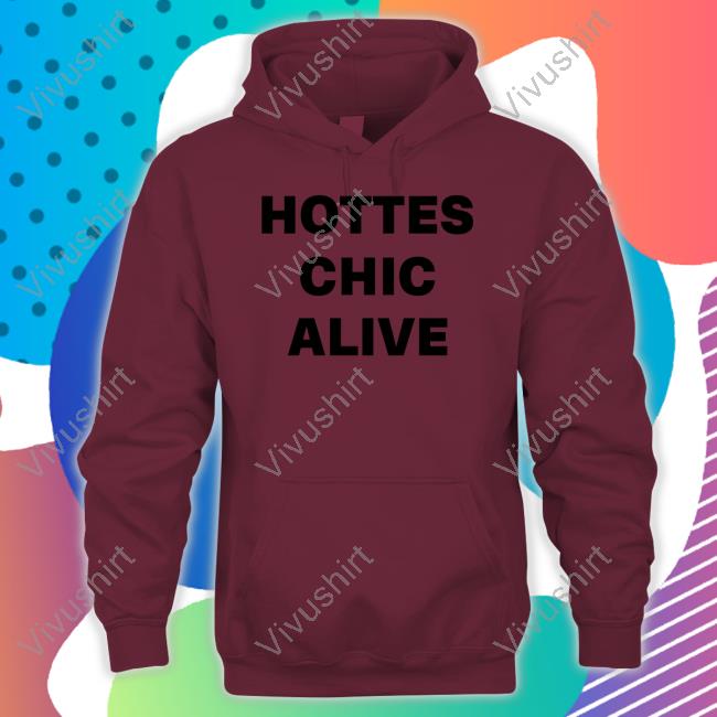 Kaliii Wearing Hottest Chic Alive T-Shirt, Hoodie, Tank Top, Sweater And Long Sleeve T-Shirt