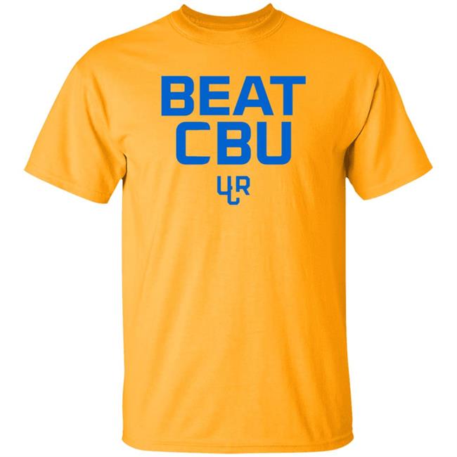Highlander Athletics Beat Cbu Shirt Ucr Beat Cbu Shirt Hoodie Sweatshirt