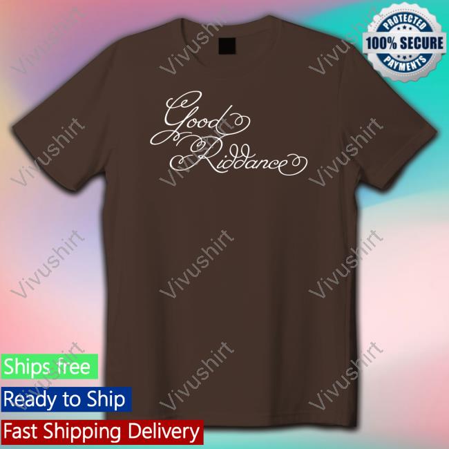 Gracie Store Good Riddace Shirt