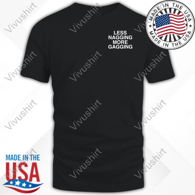 Lindafinegold Merch Less Nagging More Gagging Assholes Live Forever T-Shirt