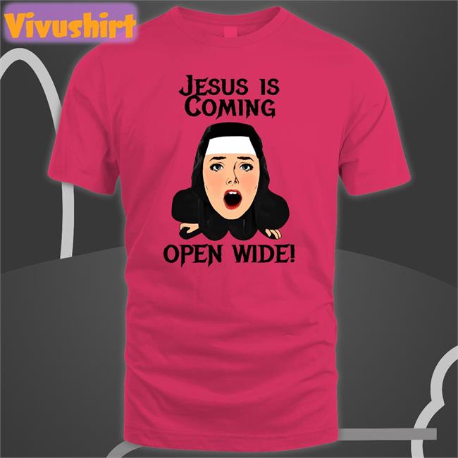 Jesus Is Coming Open Wide T Shirt Jesus Is Coming Open Wide T Shirt White The Good Shirts Store