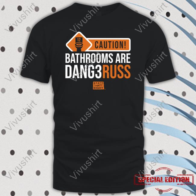 Thrones Caution Bathrooms Are Dangerous New Shirt