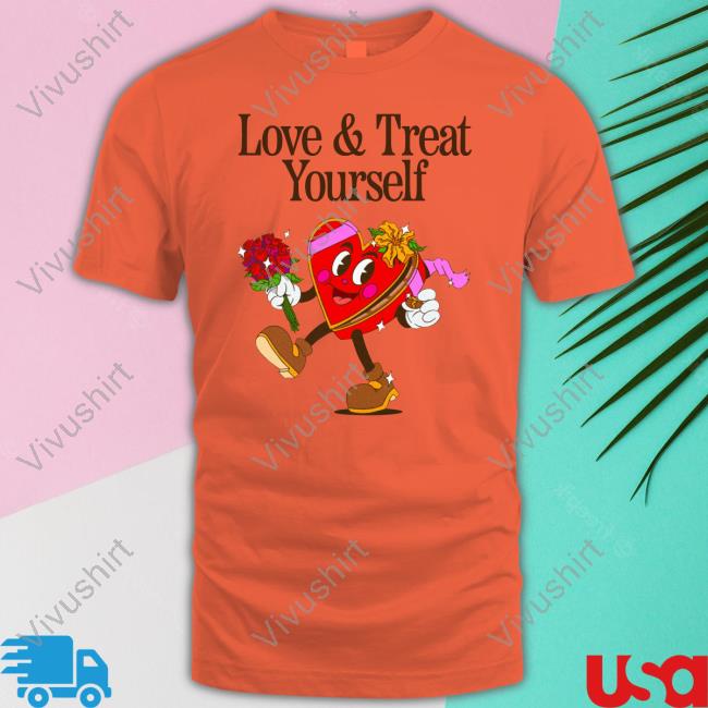 Love And Treat Yourself Funny T Shirt Madebynelson Merch