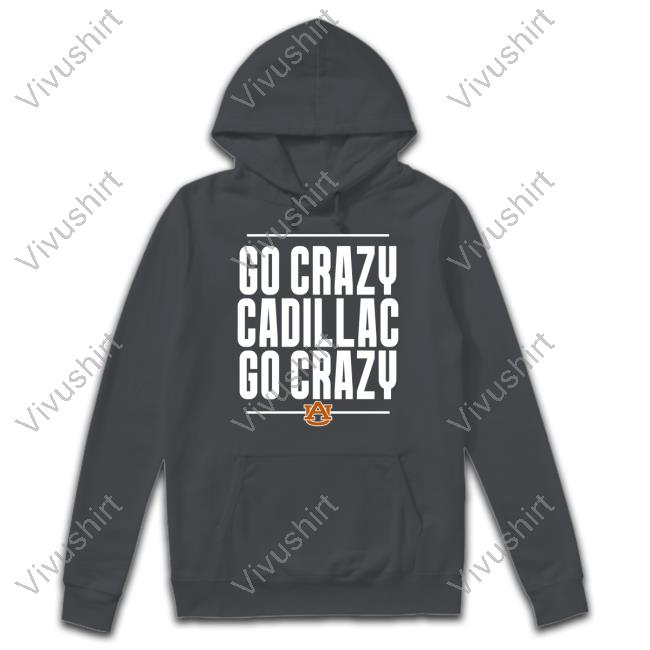 Go Crazy Cadillac Shirt Scarletandgoldshop Aufamily Go Crazy Cadillac Auburn Shirt