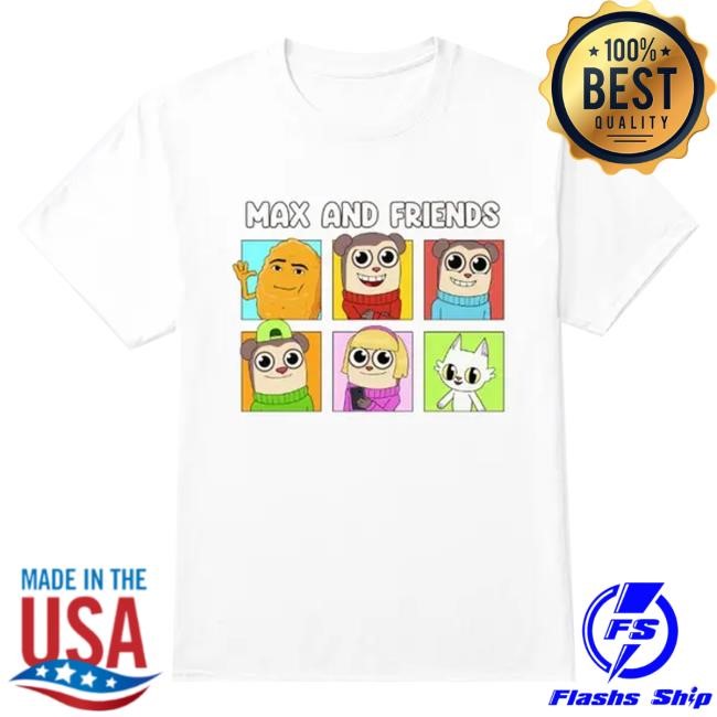 Maxdesignpro Merch Max And Friends Shirt