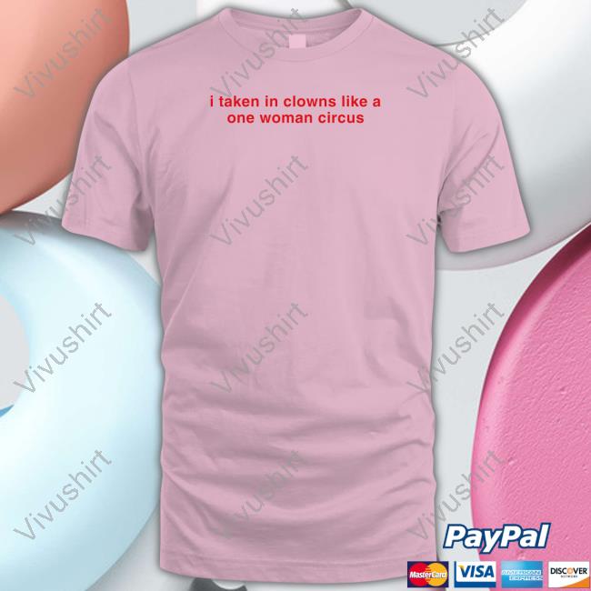 Maisie Peters I Take In Clowns Like A One Woman Circus Shirt