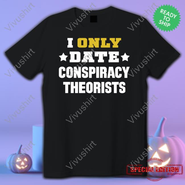 I Only Date Conspiracy Theorists Hoodie