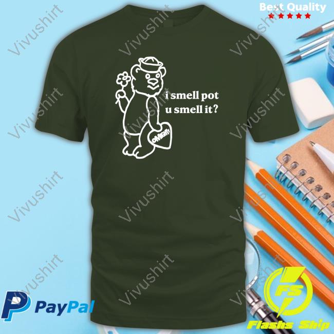 Omweekend I Smell Pot U Smell It T-Shirt