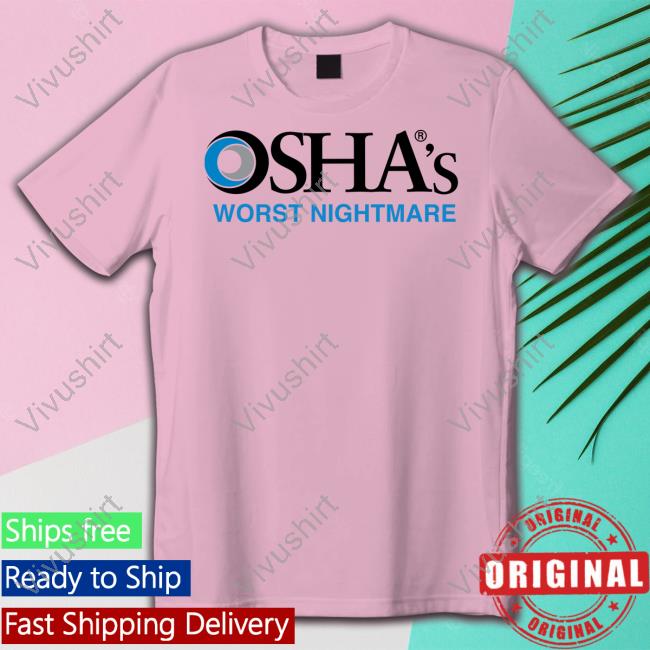 Osha's Worst Nightmare Shirts