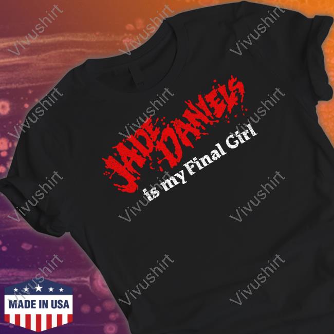 Stephen Graham Jones Jade Daniels Is My Final Girl Tee Shirts