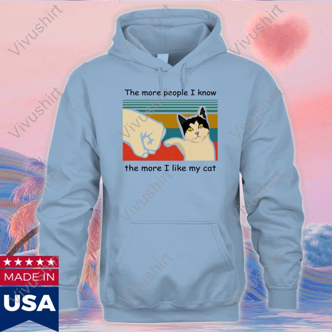 Bluezshirt Shop The More People I Know The More I Like My Cat Tee