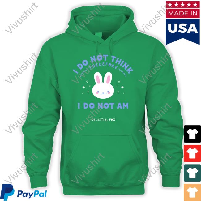 I Do Not Think Therefore I Do Not Am Celestial Fox Shirts