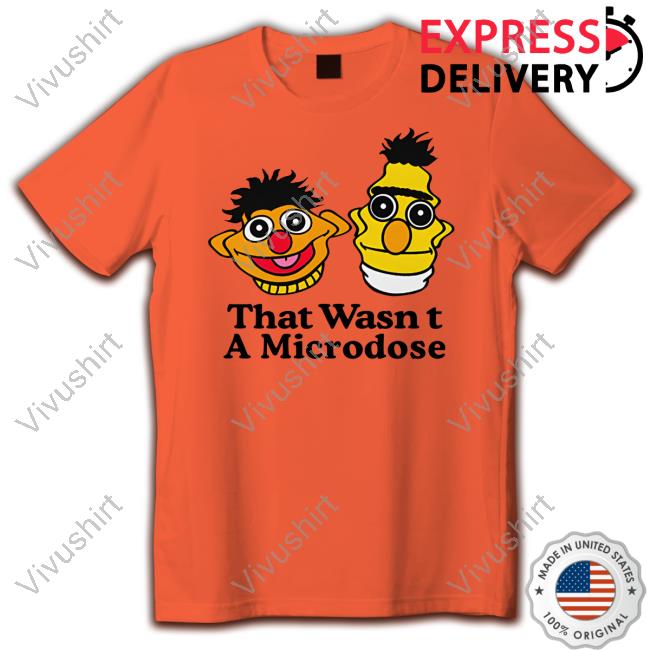 That Wasn't A Microdose Sweatshirt Shitheadsteve Store Trashcanpaul That Wasn't A Microdose Sweatshirt Trashcanpaul