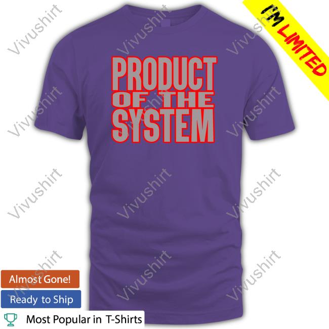 Product Of The System Sweatshirt