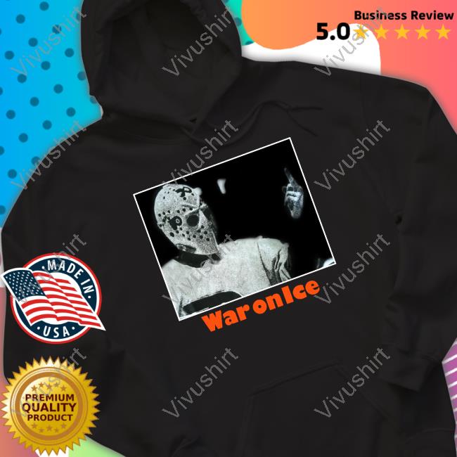 War On Ice Shirt War On Ice Sweatshirt
