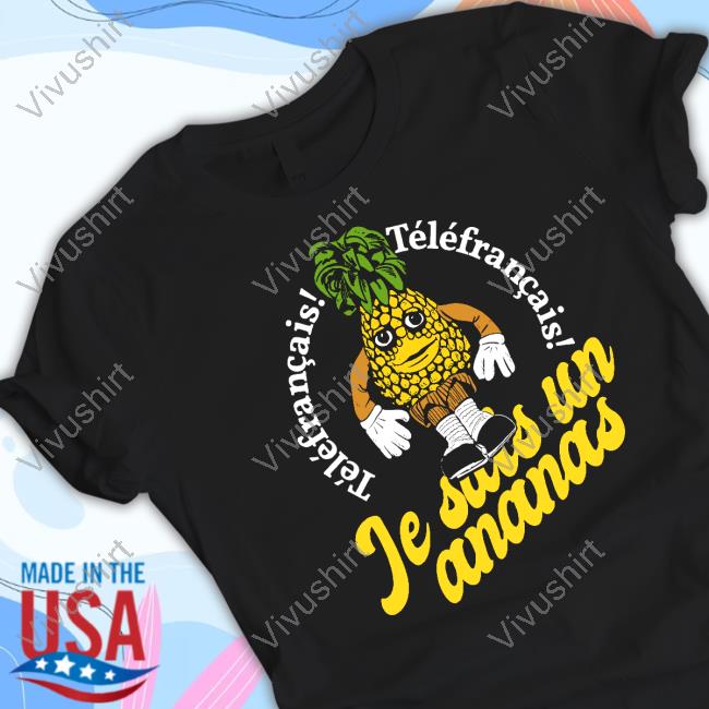 Retrokid Merch Tvo Telefrancais Je Suis Ananas Shirt Hoodie Sweatshirt