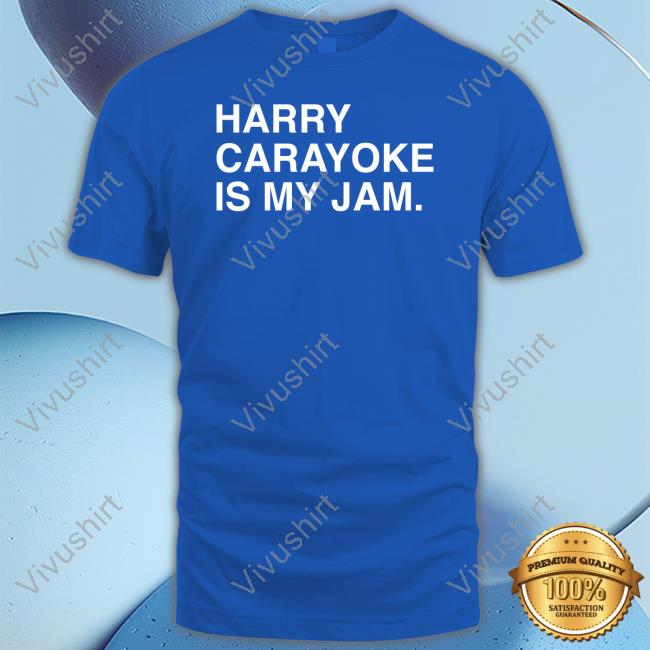 Harry Carayoke Is My Jam Tee Shirt