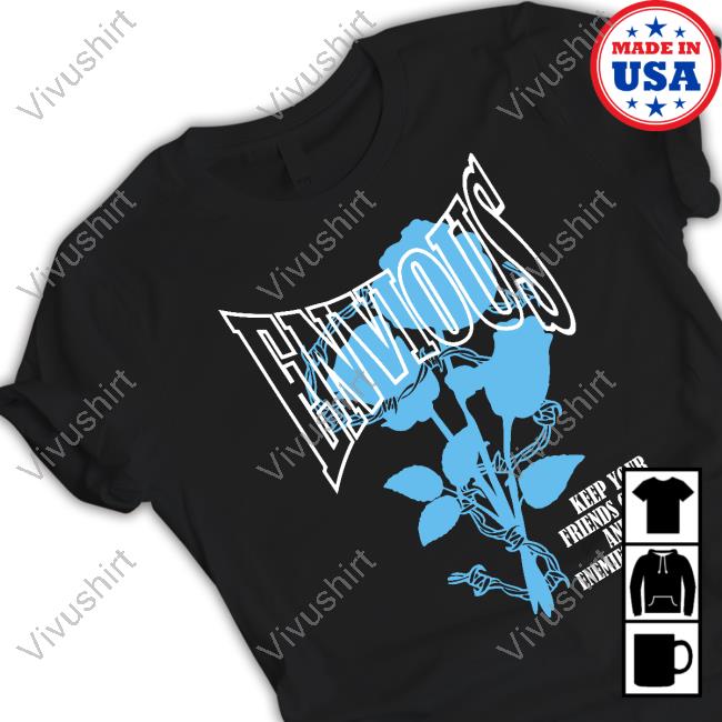 Envious Keep Your Friends Close And Your Enemies Closer Tee Shirts Itsskbbb